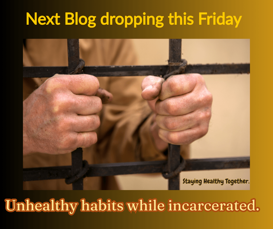 Unhealthy Habits while&nbsp;incarcerated.